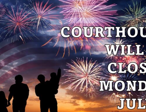 COURTHOUSE CLOSED JULY 4
